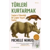 Türleri Kurtarmak: Soyların Tükendiği Bir Çağda Yaşam Savaşı