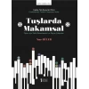 Tuşlarda Makamsal Piyano için Türkü Düzenlemeleri ve Özgün Çalışmalar