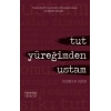 Tut Yüreğimden Ustam