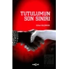 Tutulumun Son Sınırı