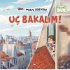 Uç Bakalım! (Ciltli)