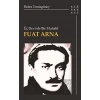 Üç Devirde Bir Muhalif Fuat Arna