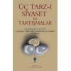 Üç Tarz-ı Siyaset ve Tartışmalar