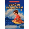Uçağım Uçurtmam 2 - Oğuzun Maceraları