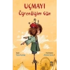 Uçmayı Öğrendiğim Gün
