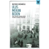 Ulus Mekan Beden: Erken Cumhuriyet Döneminde Kentin Toplumsal ve Mekânsal Örgütleniş