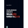 Uluslararası Hukukta İnsanlığa Karşı Suçlar