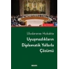 Uluslararası HukuktaUyuşmazlıkların Diplomatik Yollarla Çözümü