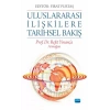 ULUSLARARASI İLİŞKİLERE TARİHSEL BAKIŞ - Prof. Dr. Refet Yinanç’a Armağan