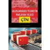 Uluslararası Ticaretin Parlayan Yıldızı Çin