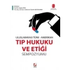 Uluslararası Türk–AmerikanTıp Hukuku ve Etiği Sempozyumu