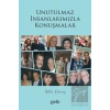 Unutulmaz İnsanlarımızla Konuşmalar