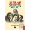Unutulmaz Yazarların Unutulmuş Anıları
