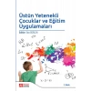 Üstün Yetenekli Çocuklar ve Eğitim Uygulamaları