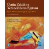 ÜSTÜN ZEKÂLI VE YETENEKLİLERİN EĞİTİMİ / Education of the Gifted and Talented