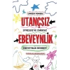 Utançsız Ebeveynlik: Stressiz ve Yargısız Ebeveynlik Rehberi