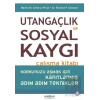 Utangaçlık ve Sosyal Kaygı Çalışma Kitabı