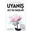 Uyanış Acı ile Başlar