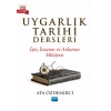 UYGARLIK TARİHİ DERSLERİ - İşin, İnsanın ve Anlamın Hikâyesi