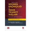 Uygulama ve Teoride Göçmen Kaçakçılığı ve İnsan Ticareti Suçları