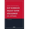 Uygulama ve Teoride Tüm Yönleri ileKat Karşılığı İnşaat Yapım Sözleşmesi<br />(El Kitabı)
