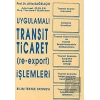 Uygulamalı Transit Ticaret (Re-Export) İşlemleri