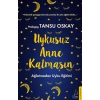 Uykusuz Anne Kalmasın