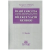 Uyuşmazlığın Başlangıcından Sona Ermesine Kadar, Yargılamanın Tüm Aşamalarıyla İlgili İdari Yargıda Dilekçe Yazım Rehberi - Turgut Candan