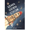 Uzaya Giden Çocuk (Ciltli)