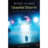 Uzaylılar Diyor ki: Her Şey Çok Güzel Olacak