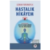 Uzman Yorumuyla Hastalık Hikayem - Şifa Olsun