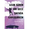 Uzun Süren Bir Gece Şafağa Kavuşurken