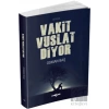 Vakit Vuslat Diyor