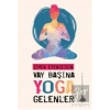 Vay Başına Yoga Gelenler
