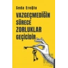Vazgeçmediğin Sürece Zorluklar Geçicidir