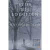 Veda Bile Edemeden