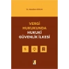 Vergi Hukukunda Hukuki Güvenlik İlkesi
