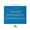 Vergiye Karşı Direnme Biçimlerinden Agresif Vergi Planlaması - Sabahettin Gülgün