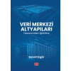VERİ MERKEZİ ALTYAPILARI - Tasarımdan İşletime