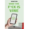 What The Fuck Is Vine