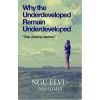 Why the Underdeveloped Remain Underdeveloped