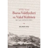 XVIII. Yüzyıl Bursa Vakfiyeleri ve Vakıf Kültürü - Şeriyye Sicillerine Göre