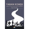 YABAN KOMŞU MÜLTECİ VE YERLİ KARŞILAŞMALARIN ETNOGRAFİSİ