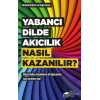 Yabancı Dilde Akıcılık Nasıl Kazanılır?