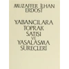 Yabancılara Toprak Satışı ve Yasalaşma Süreçleri