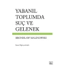 YABANİL TOPLUMDA SUÇ VE GELENEK