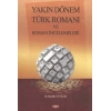 Yakın Dönem Türk Romanı ve Roman İncelemeleri