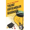 Yalnız Eğitilmişler Özgürdür