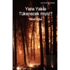Yana Yakıla Tükenecek Miyiz?