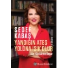 Yandığın Ateş Yoluna Işık Olur